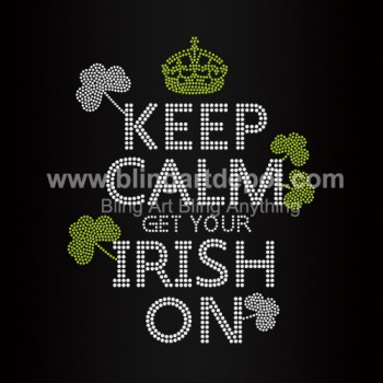 Keep Calm Get Your Irish On Rhinestone Transfers Keep Calm Get Your Irish On Rhinestone Transfers